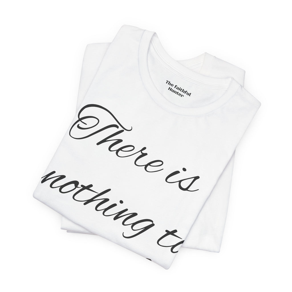 Christian Graphic Tee — "There is nothing to fear... If you let Jesus steer"